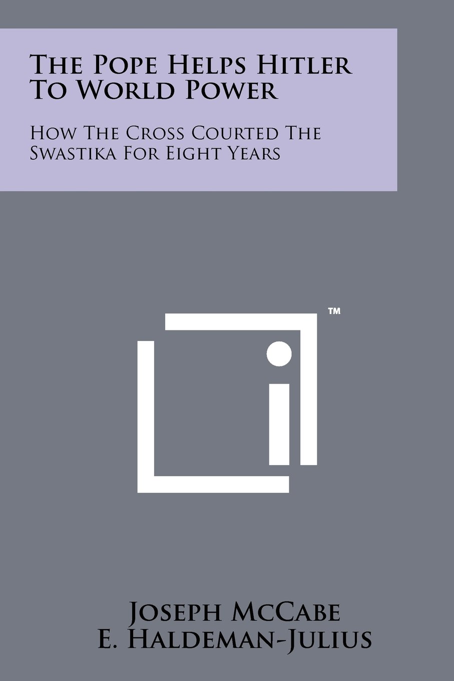 The Pope Helps Hitler To World Power: How The Cross Courted The Swastika For Eight Years (Paperback)