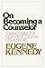 ON BECOMING A COUNSELOR A basic guide for non-professional counselors