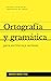 Ortografía y gramática para...