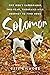 Solomon: One Dog's Improbable, Two-year, Thousand-mile Journey to Find Home