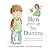 Ben Gives Up His Dummy: The book that makes children want to move on from dummies! (Featuring the 'Dummy Fairy')