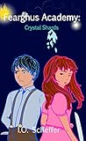 Fearghus Academy: Crystal Shards (Fearghus Academy, #2) Fearghus Academy: Crystal Shards (Fearghus Academy, #2)