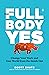 The Full Body Yes by Scott Shute