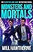 Monsters and Mortals: An El...
