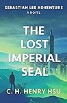 The Lost Imperial Seal by C.H. Henry Hsu