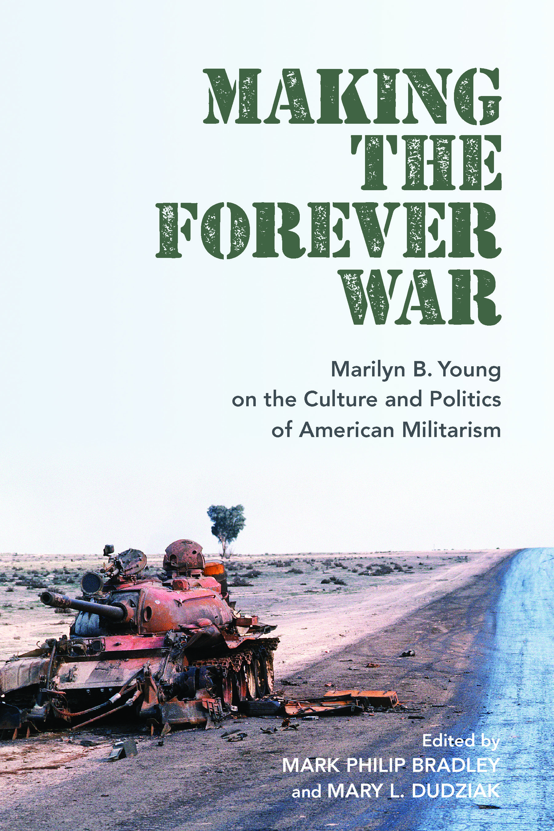 Making The Forever War: Marilyn Young on the Culture and Politics of American Militarism