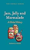 Jam, Jelly and Marmalade by Sarah B. Hood