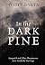 In the Dark Pine by Scott Barta