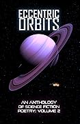 Eccentric Orbits: An Anthology Of Science Fiction Poetry