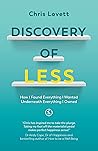 Book cover for Discovery of LESS: How I Found Everything I Wanted Underneath Everything I Owned