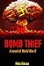 Bomb Thief: A Novel of Worl...
