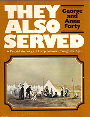 They also served: A pictorial anthology of camp followers through the ages (Hardcover)
