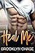 Heal Me by Brooklyn Chase