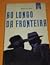 Ao Longo da Fronteira
