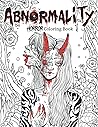 Abnormality: Horror Coloring Book for Adults | A Terrifying Collection of Creepy, Spine-Chilling & Gorgeous Illustrations for Adults - Scary Gifts for Men & Women