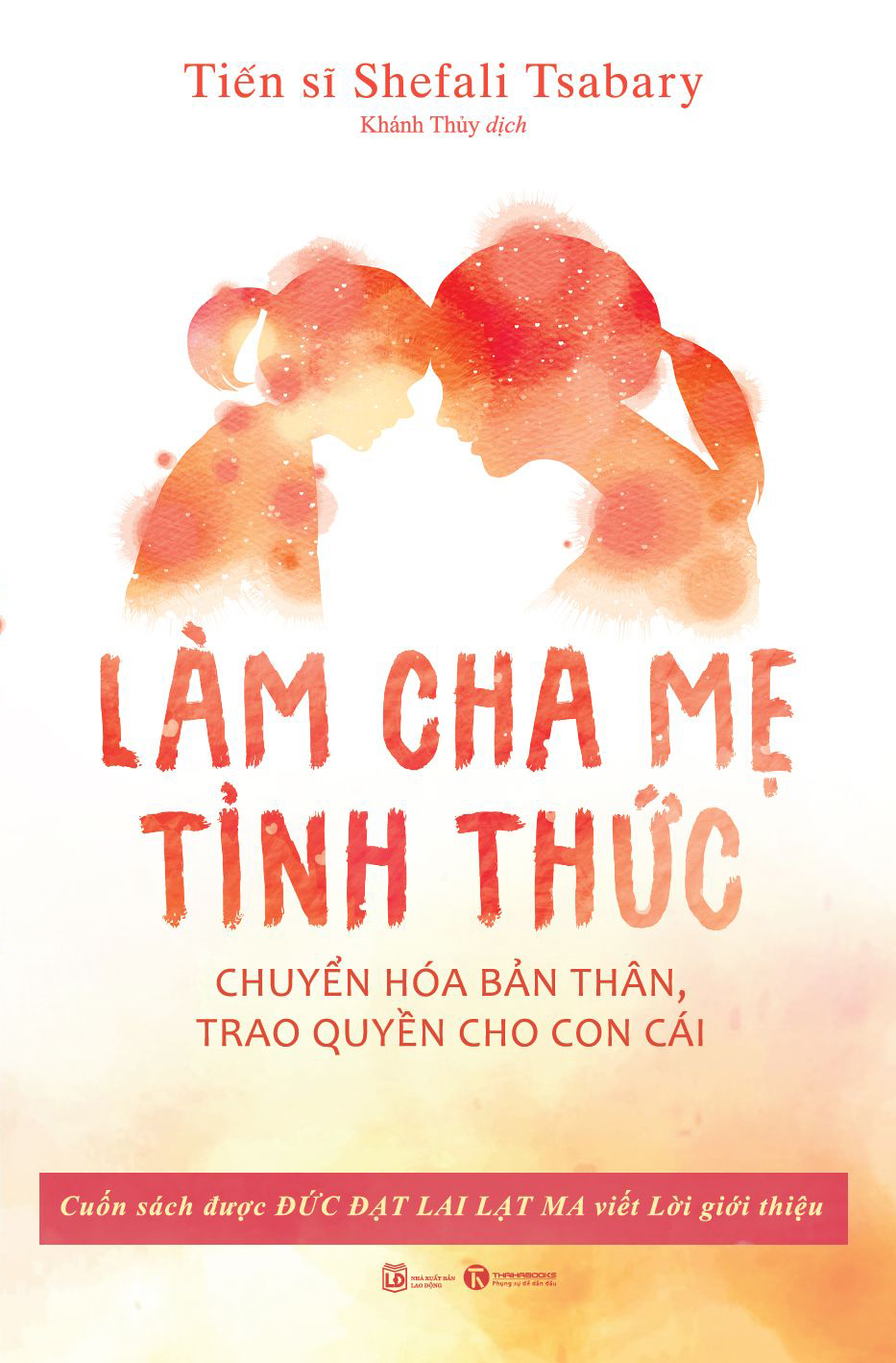 Làm Cha Mẹ Tỉnh Thức: Chuyển Hóa Bản Thân, Trao Quyền Cho Con Cái