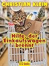 Hilfe, der Einkaufswagen brennt by Christian Klein