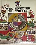 Who invented the wheel?