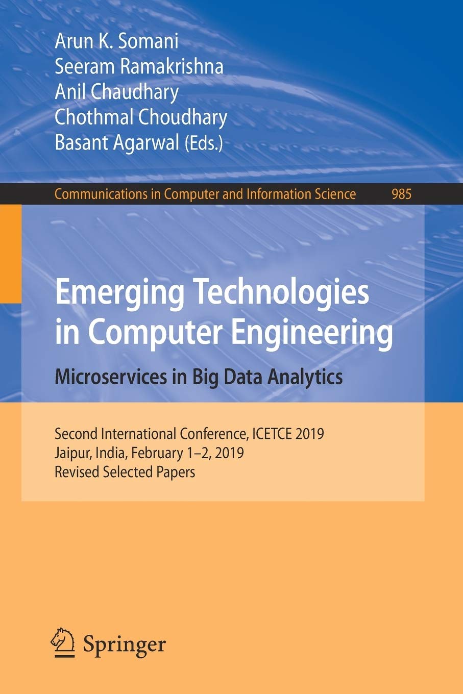 Emerging Technologies in Computer Engineering: Microservices in Big Data Analytics: Second International Conference, ICETCE 2019, Jaipur, India, ... in Computer and Information Science, 985) (Paperback)
