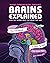 Brains Explained: How They Work  Why They Work That Way