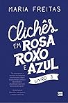 Clichês em rosa, roxo e azul - Livro azul Clichês em rosa, roxo e azul - Livro azul
