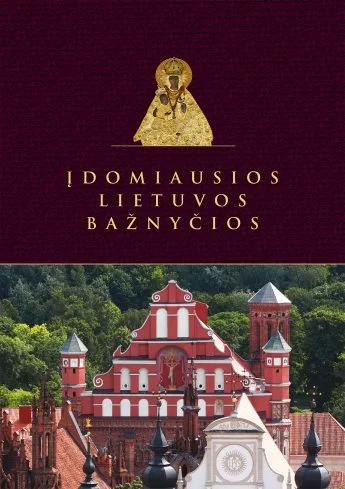 Įdomiausios Lietuvos bažnyčios