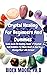 Crystal Healing For Beginners And Dummies  by Biden Moore