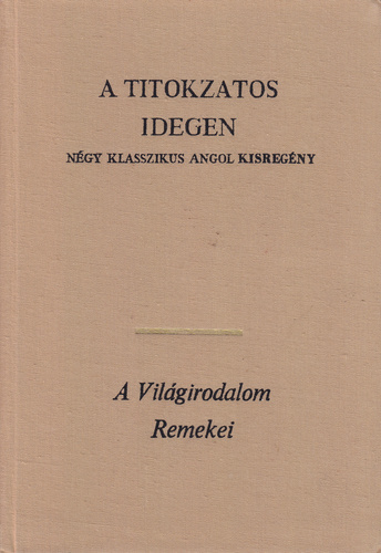 A titokzatos idegen – Négy klasszikus angol kisregény