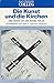 Die Kunst und die Kirchen: ...