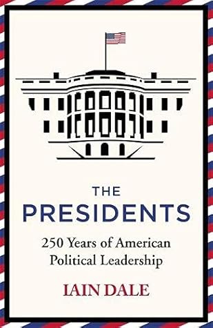 The Presidents: 250 Years of American Political Leadership