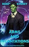 Arms and Incantations (Faerie Protective Services Inc, #10)