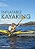 Inflatable Kayaking: A Beginner's Guide: Buying, learning & exploring