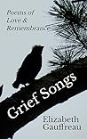 Grief Songs by Elizabeth Gauffreau