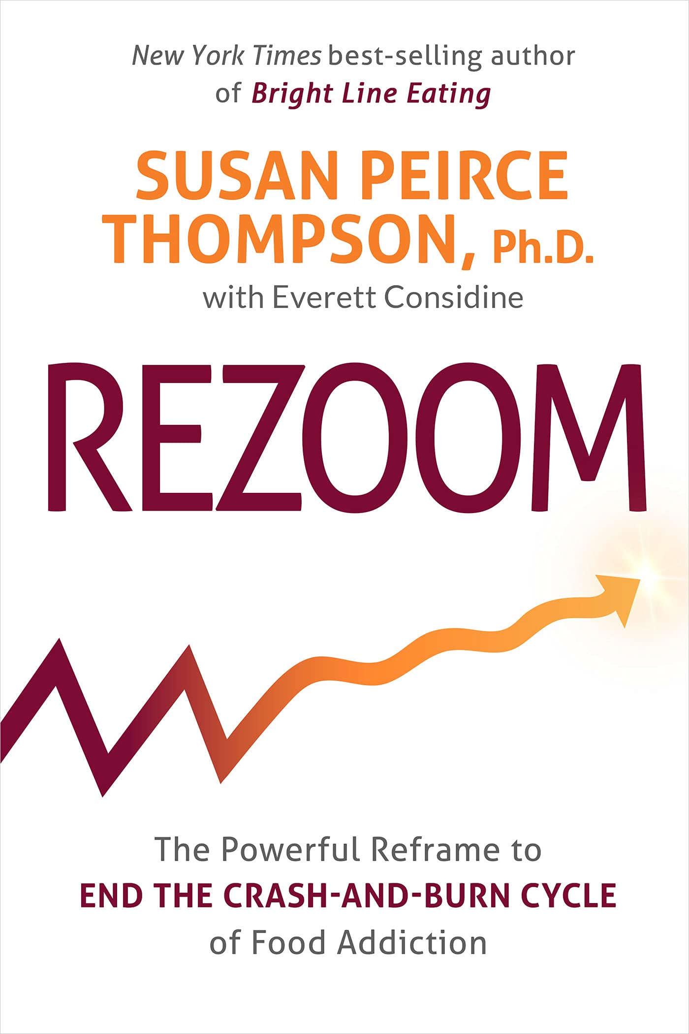 Rezoom: The Powerful Reframe to End the Crash-and-Burn Cycle of Food Addiction (Kindle Edition)