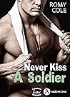 Never Kiss a Soldier (teaser) (French Edition) Never Kiss a Soldier (teaser) (French Edition)