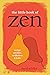 The Little Book of Zen by David Schiller