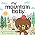 My Mountain Baby: Hiking, E...