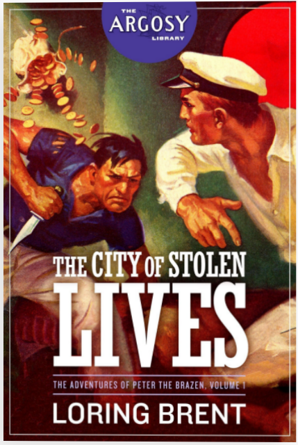 The City of Stolen Lives: The Adventures of Peter the Brazen, Volume 1 (The Argosy Library)