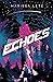 Echoes (Echoes Trilogy #1)