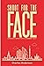 Shoot for the Face by Charles Anderson