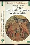 Pour une anthropologie fondamentale Pour une anthropologie fondamentale