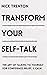 Transform Your Self-Talk: The Art of Talking to Yourself for Confidence, Belief, and Calm