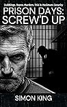 Prison Days: Screw'd Up