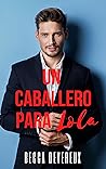 Un caballero para Lola (El club de las solteras #3)