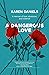 A Dangerous Love: A memoir ...