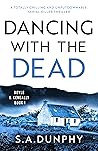 Dancing with the Dead by S.A. Dunphy