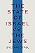 The State of Israel vs. the Jews
