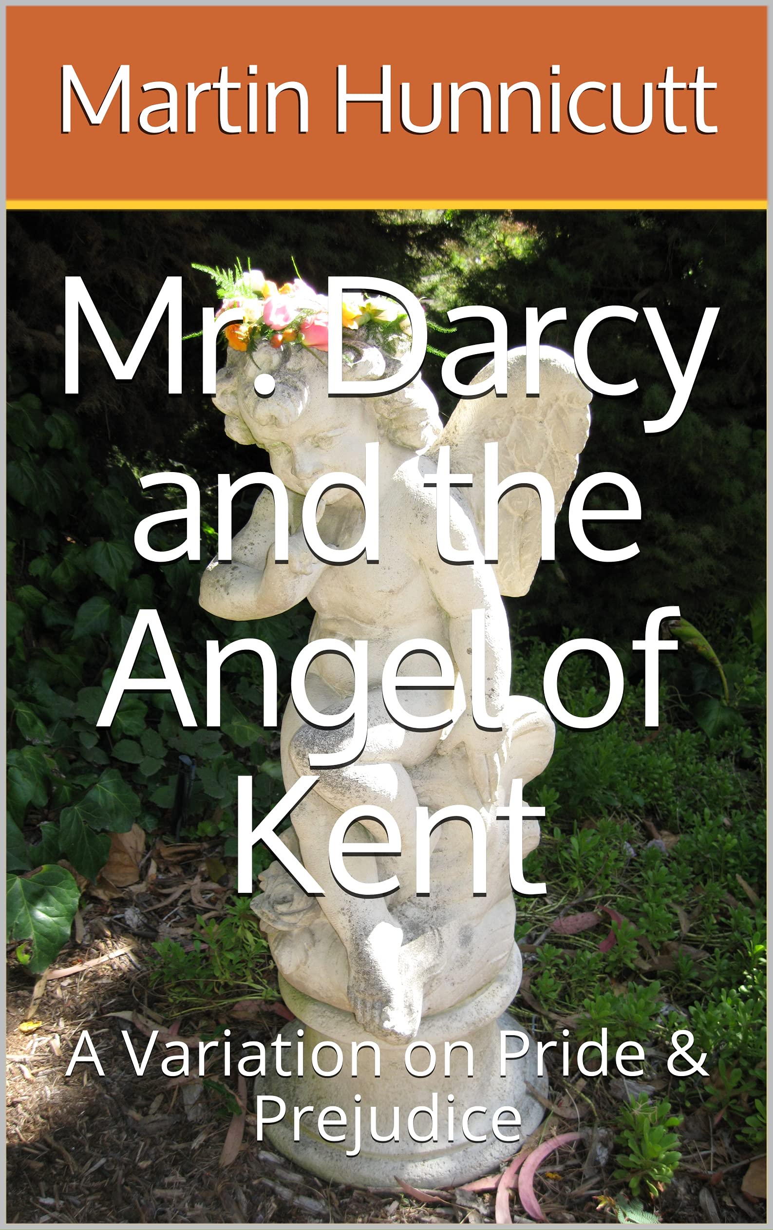 Mr. Darcy and the Angel of Kent: A Variation on Pride & Prejudice (Kindle Edition)