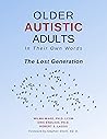 Book cover for Older Autistic Adults In Their Own Words: The Lost Generation