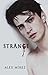 S T R A N G E [Parte 1 y 2] by Alex Mírez